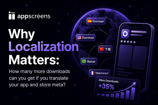 Why Localization Matters: How Many More Downloads Can You Get If You Translate Your App and Store Meta?