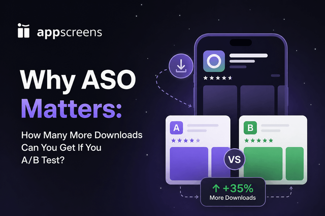 Why ASO Matters: How Many More Downloads Can You Get If You A/B Test?